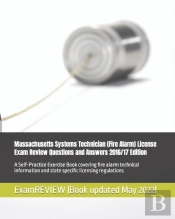 Massachusetts Systems Technician (Fire Alarm) License Exam Review Questions And Answers 2016/17 Edition