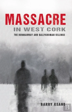 Bertrand.pt - Massacre In West Cork: The Dunmanway And Ballygroman Killings