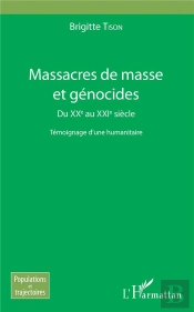 Massacres De Masse Et Genocides - Du Xxe Au Xxie Siecle - Temoignage D'Une Humanitaire