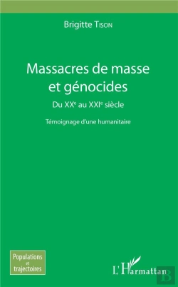 Bertrand.pt - Massacres De Masse Et Genocides - Du Xxe Au Xxie Siecle - Temoignage D'Une Humanitaire
