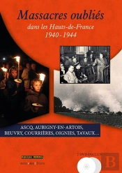 Massacres Oublies Dans Les Hauts-De-France 1940-1944