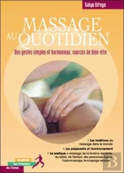Massage Au Quotidien ; Des Gestes Simples Et Harmonieux, Source De Bien-Etre