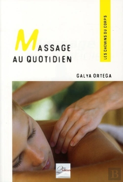 Bertrand.pt - Massage Au Quotidien ; Des Gestes Simples Et Harmonieux, Source De Bien-Être