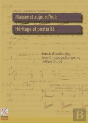 Massenet Aujourd'Hui : Héritage Et Postérité