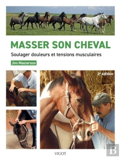 Bertrand.pt - Masser Son Cheval : Soulager Douleurs Et Tensions Musculaires (2e Édition)