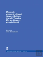 Masses By Alessandro Grandi, Giovanni Battista Chinelli, Giovanni Rigatti, Tarquinio Merula