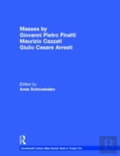 Masses By Giovanni Pietro Finatti, Maurizio Cazzati, Giulio Cesare Arresti