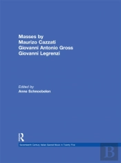Masses By Maurizio Cazzati, Giovanni Antonio Grossi, Giovanni Legrenzi
