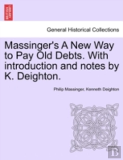 Bertrand.pt - Massinger'S A New Way To Pay Old Debts.