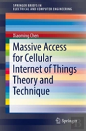Massive Access For Cellular Internet Of Things Theory And Technique