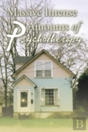 Massive Intense Amounts Of Psychotherapy