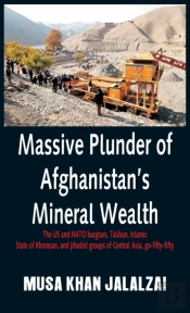 Massive Plunder Of Afghanistan'S Mineral Wealth