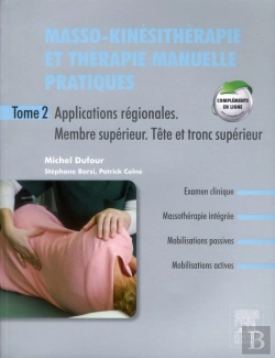 Bertrand.pt - Masso-Kinésithérapie Et Thérapie Manuelle Pratiques T.2 ; Applications Régionales