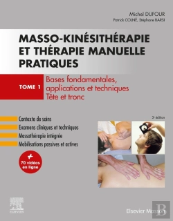 Bertrand.pt - Masso-Kinésithérapie Et Thérapie Manuelle Pratiques Tome 1 ; Bases Fondamentales, Applications Et Techniques, Tête Et Tronc (3e Édition)