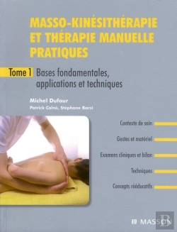Bertrand.pt - Masso-Kinésithérapie Pratique Et Thérapie Manuelle Pratiques T.1 ; Bases Fondamentales, Applications Et Techniques