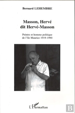 Bertrand.pt - Masson, Herve Dit Herve Masson ; Peintre Et Homme Politique De L'Ile Maurice 1919-1990