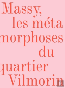 Bertrand.pt - Massy, Les Métamorphoses Du Quartier Vilmorin