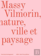Massy Vilmorin : Nature, Ville Et Paysage