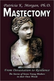 Mastectomy: From Devastation To Resilien