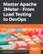 Master Apache Jmeter - From Load Testing To Devops