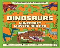 Master Builder - Minecraft Dinosaurs (Independent & Unofficial)