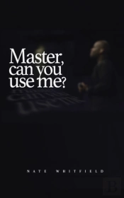 Master, Can You Use Me