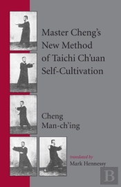 Master Cheng'S New Method Of Taichi Ch'Uan Self-Cultivation