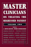 Master Clinicians On Treating The Regressed Patient