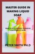 Master Guide In Making Liquid Soap At Home