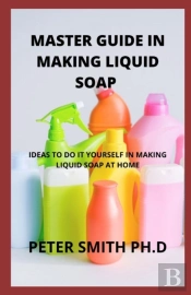 Master Guide In Making Liquid Soap At Home