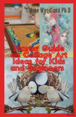 Bertrand.pt - Master Guide On Collage Art Ideas For Kids And Beginners