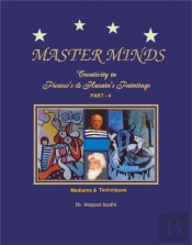 Master Minds: Creativity In Picasso'S & Husain'S Paintings. Part 4