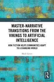 Master-Narrative Transitions From The Vikings To Artificial Intelligence