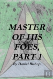 Master Of His Foes, Part 1