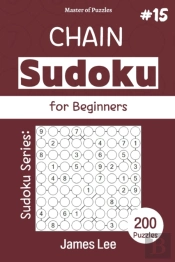Master Of Puzzles - Sudoku Series; Chain Sudoku For Beginners 200 Puzzles #15