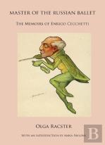 Master Of The Russian Ballet - The Memoirs Of Enrico Cecchetti