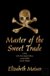Master Of The Sweet Trade: A Story Of Th