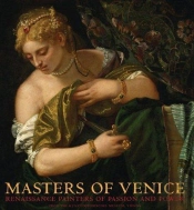 Master Of Venice Renaissance Painters Of Passion And Power /Anglais