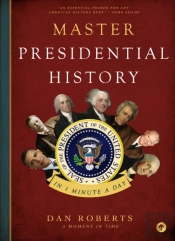Master Presidential History In 1 Minute A Day