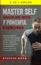 Master Self-Discipline With 7 Powerful E
