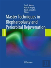 Master Techniques In Blepharoplasty And Periorbital Rejuvenation