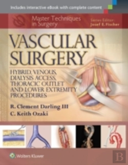 Bertrand.pt - Master Techniques In Surgery: Vascular Surgery: Hybrid, Venous, Dialysis Access, Thoracic Outlet, And Lower Extremity Procedures