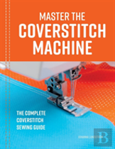 Master The Coverstitch Machine