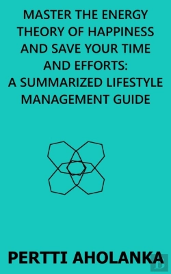 Bertrand.pt - Master The Energy Theory Of Happiness And Save Your Time And Efforts: A Summarized Lifestyle Management Guide
