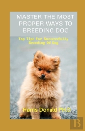 Master The Most Proper Ways To Breeding Dog
