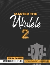 Master The Ukulele 2 | Uke Like The Pros
