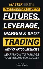 Master Trading: The Beginner'S Guide To