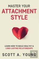 Master Your Attachment Style