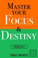 Master Your Focus & Destiny