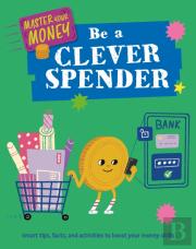 Master Your Money: Be A Clever Spender